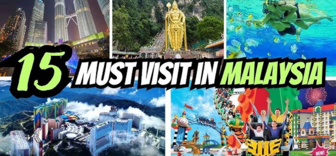 15 Must-Visit Places to visit in Malaysia